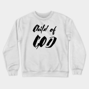 Child of god Crewneck Sweatshirt